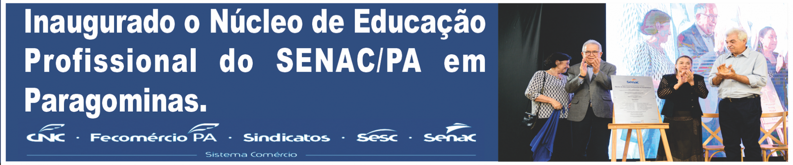 Inauguração Núcleo de Educação Profissional do SENAC em Paragominas